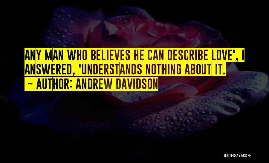 He Who Believes Quotes By Andrew Davidson