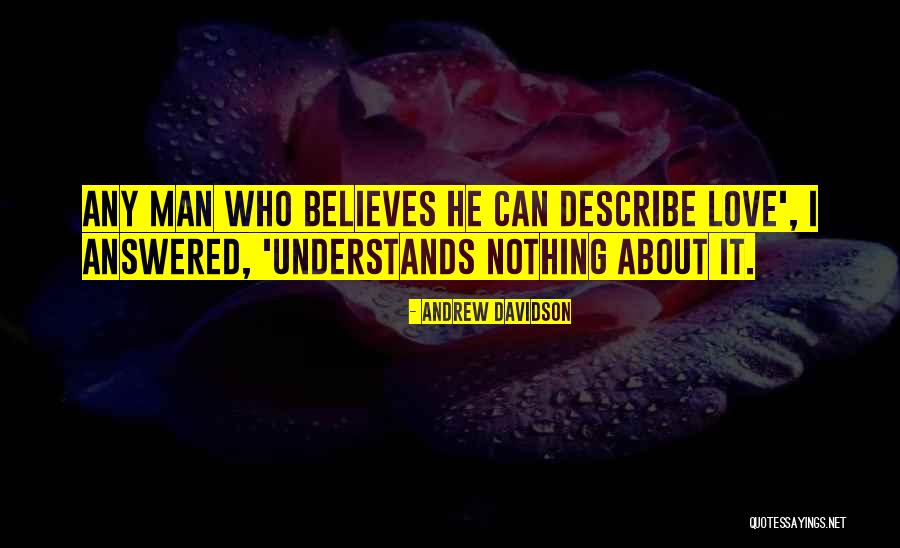He Who Believes Quotes By Andrew Davidson He Who Believes Quotes By Andrew Davidson
