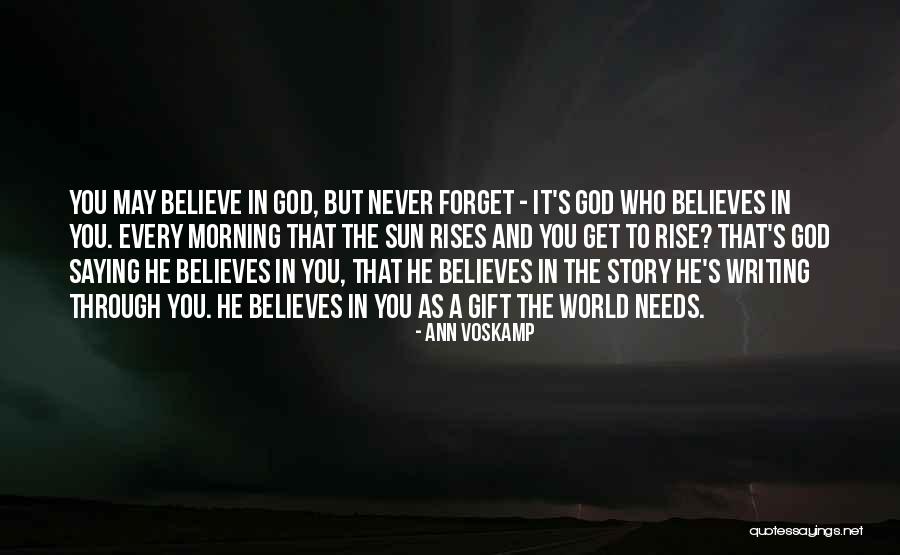 He Who Believes Quotes By Ann Voskamp