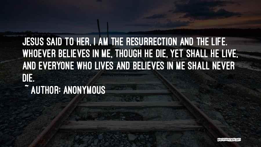 He Who Believes Quotes By Anonymous