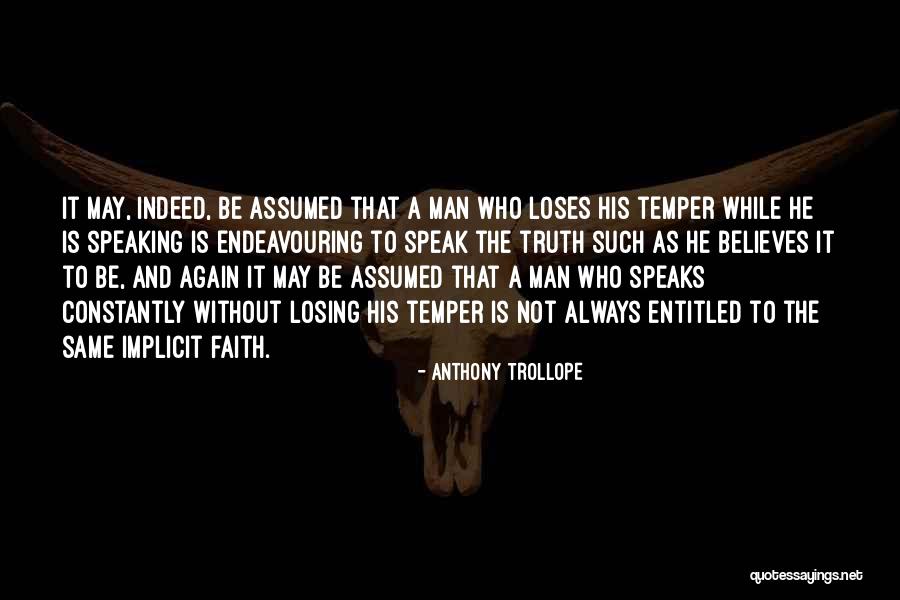 He Who Believes Quotes By Anthony Trollope