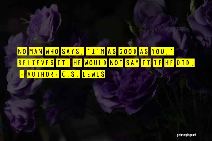 He Who Believes Quotes By C.S. Lewis