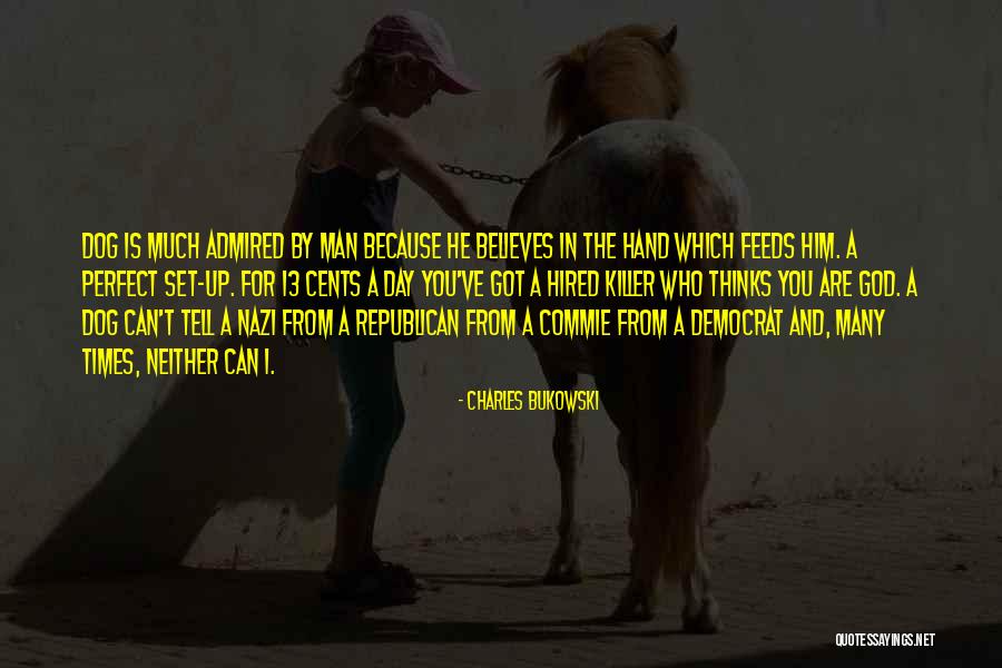He Who Believes Quotes By Charles Bukowski He Who Believes Quotes By Charles Bukowski