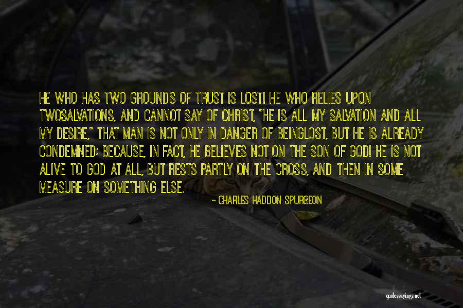 He Who Believes Quotes By Charles Haddon Spurgeon