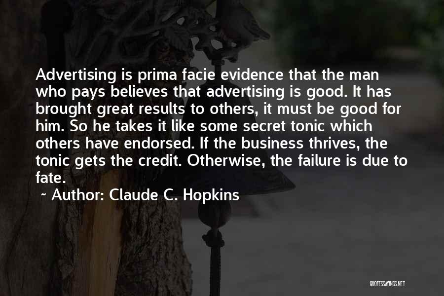 He Who Believes Quotes By Claude C. Hopkins