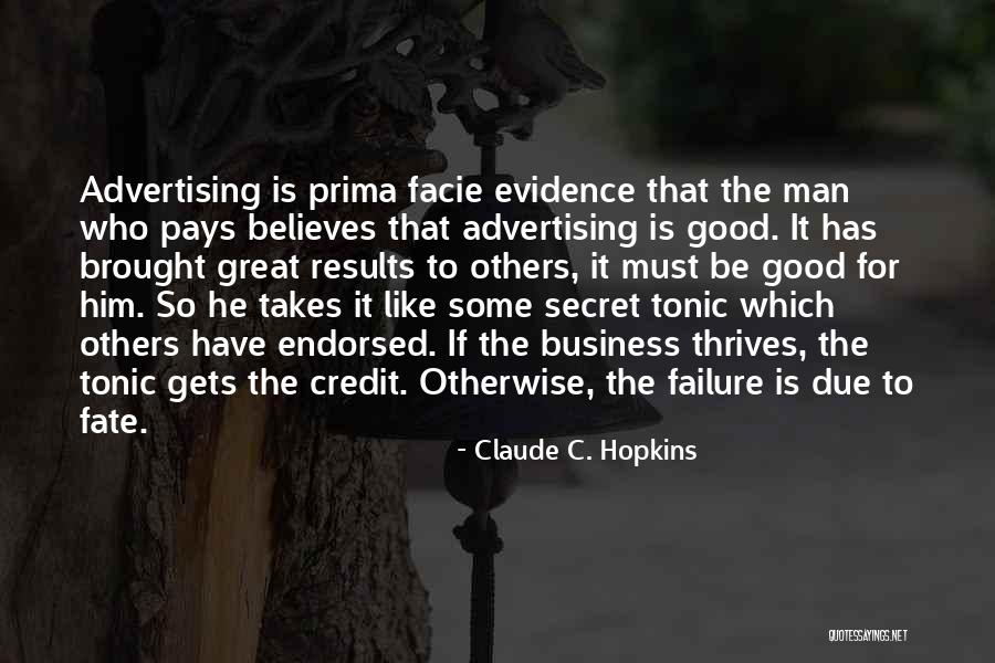 He Who Believes Quotes By Claude C. Hopkins He Who Believes Quotes By Claude C. Hopkins