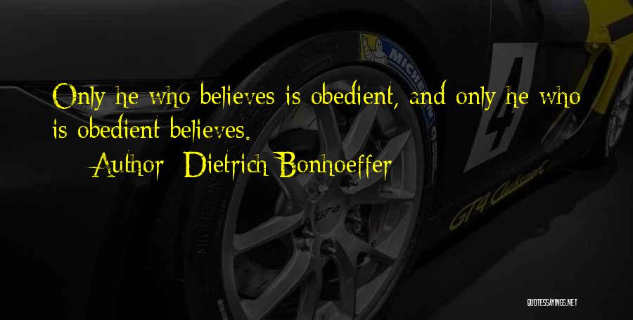 He Who Believes Quotes By Dietrich Bonhoeffer
