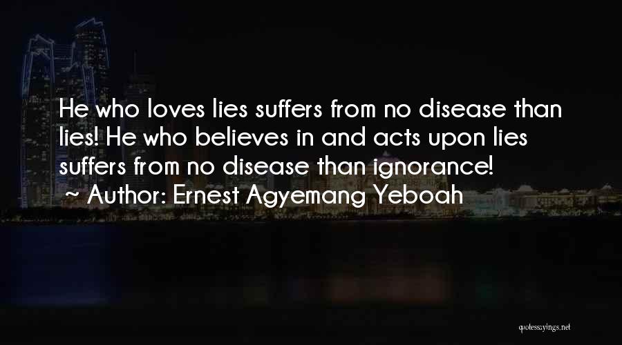 He Who Believes Quotes By Ernest Agyemang Yeboah