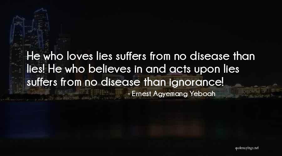 He Who Believes Quotes By Ernest Agyemang Yeboah