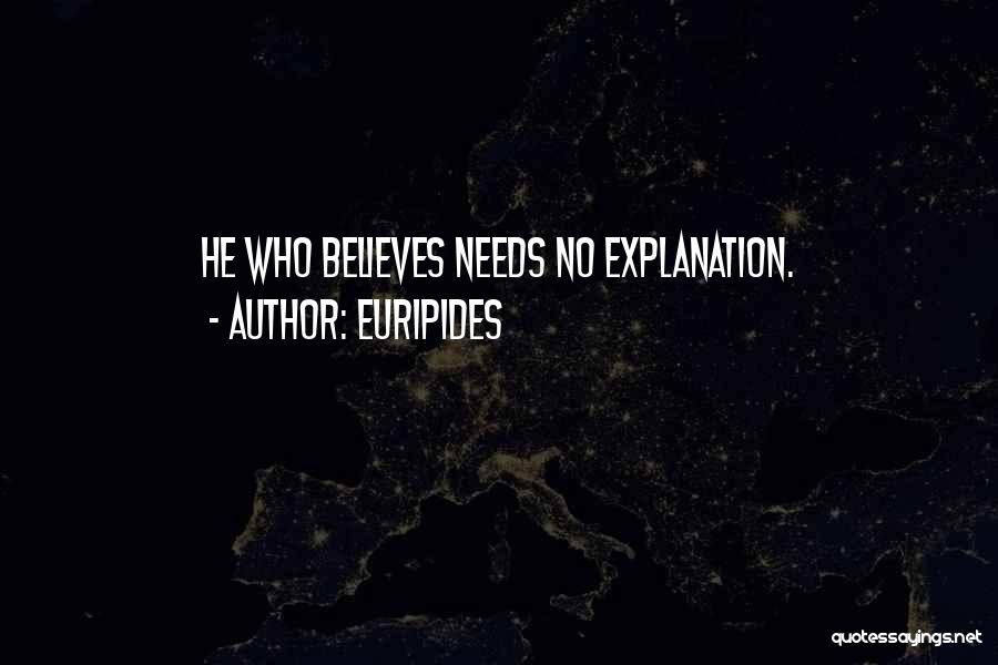 He Who Believes Quotes By Euripides