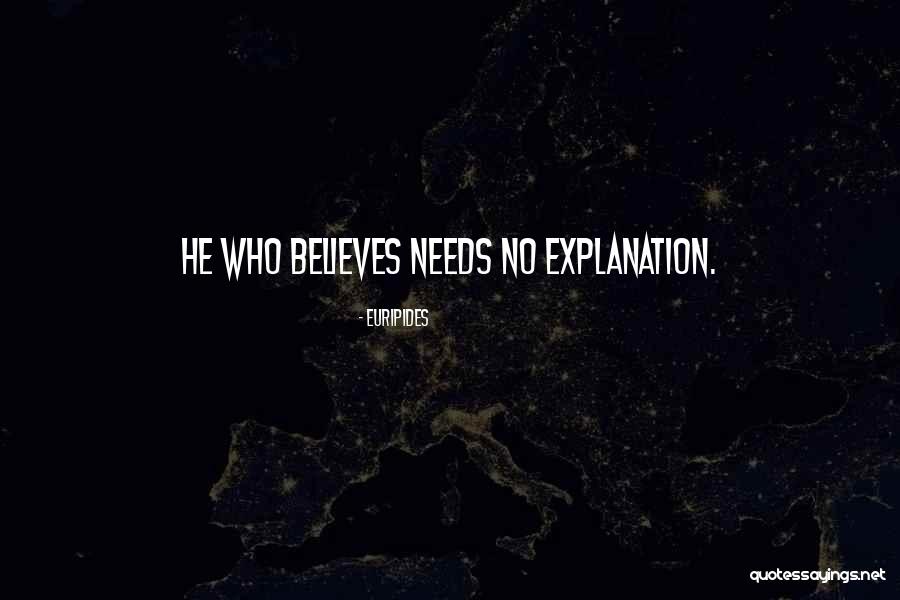 He Who Believes Quotes By Euripides