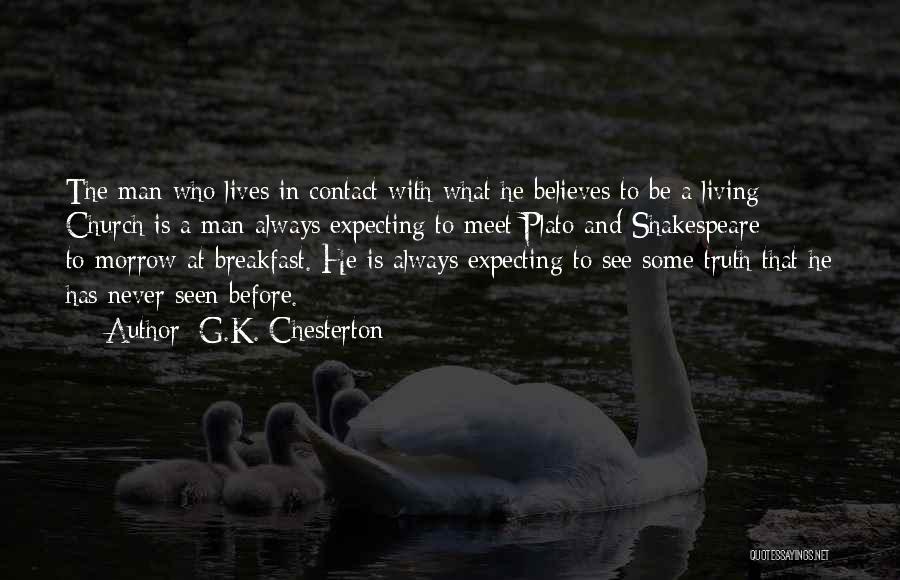 He Who Believes Quotes By G.K. Chesterton