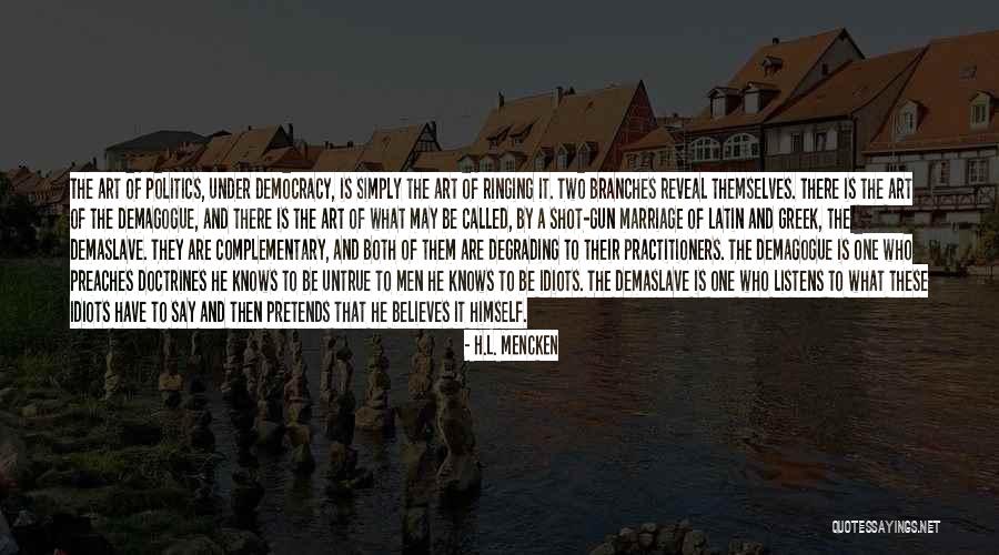 He Who Believes Quotes By H.L. Mencken He Who Believes Quotes By H.L. Mencken