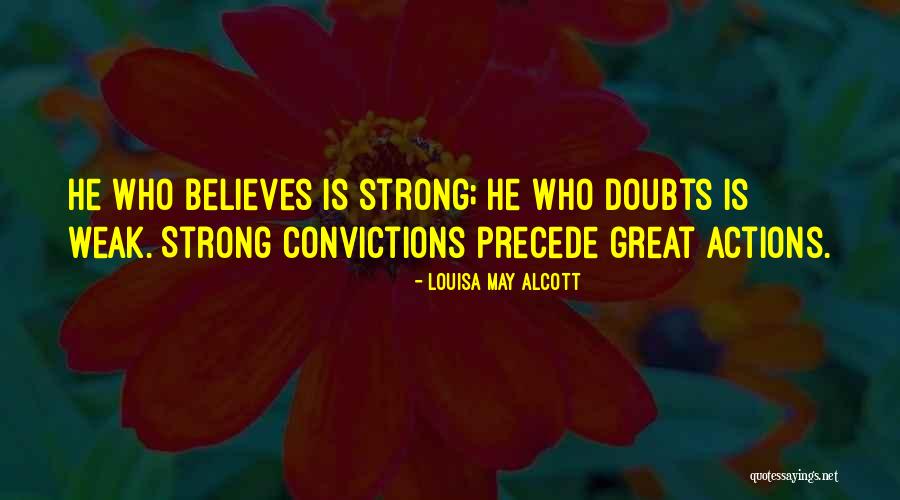 He Who Believes Quotes By Louisa May Alcott