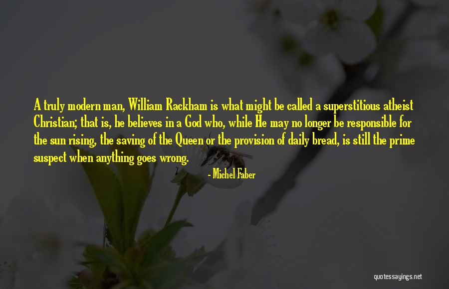 He Who Believes Quotes By Michel Faber He Who Believes Quotes By Michel Faber