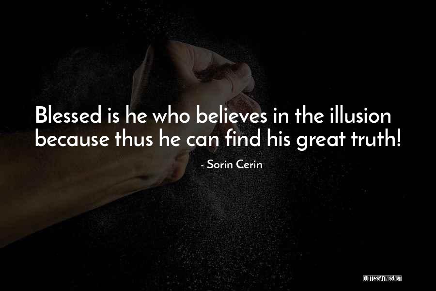 He Who Believes Quotes By Sorin Cerin