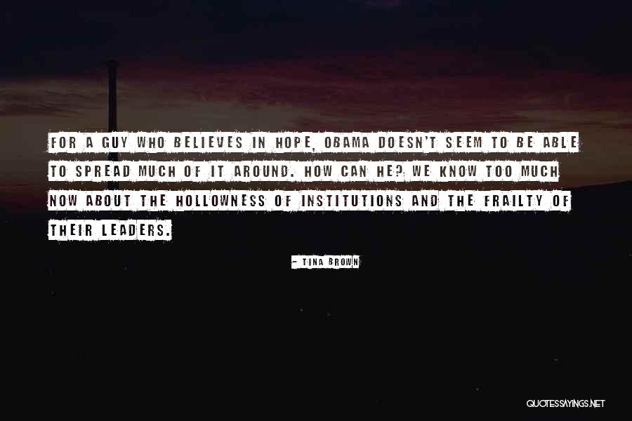 He Who Believes Quotes By Tina Brown