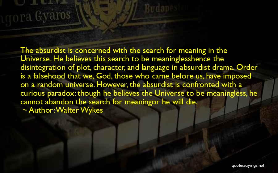 He Who Believes Quotes By Walter Wykes