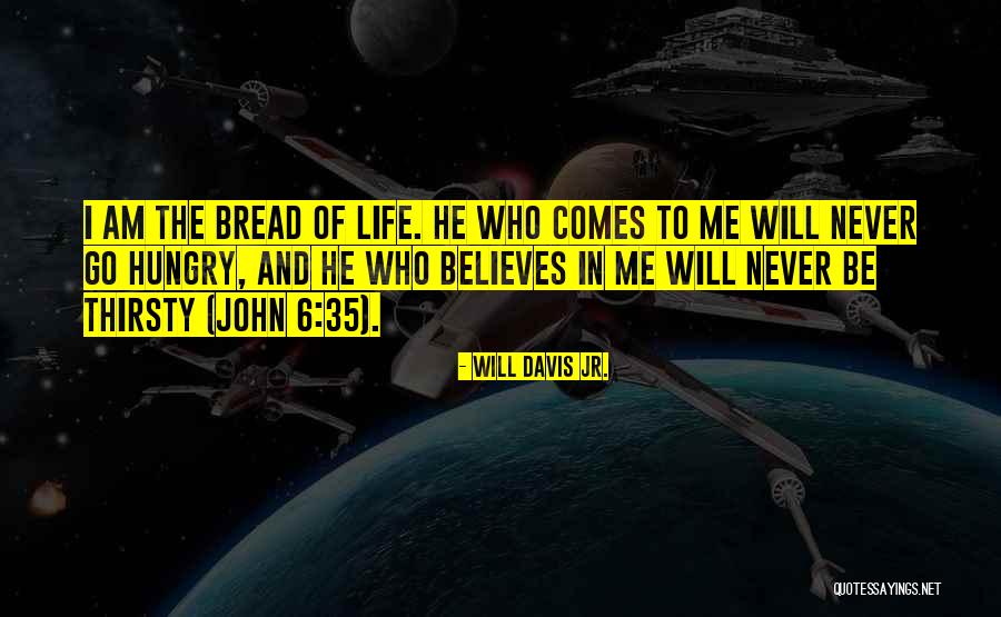 He Who Believes Quotes By Will Davis Jr.