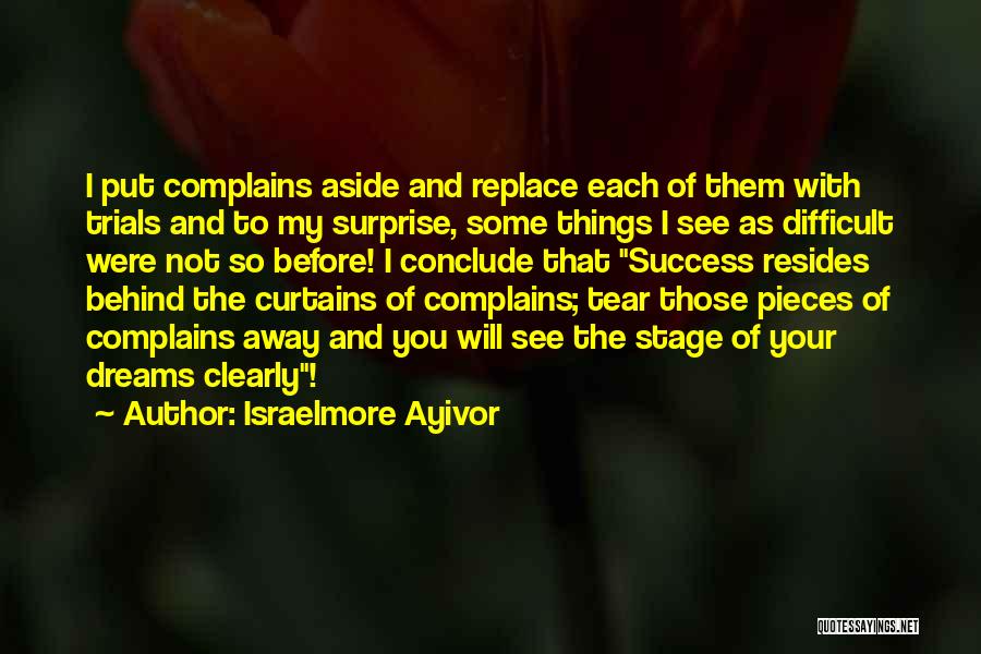 He Who Complains Quotes By Israelmore Ayivor