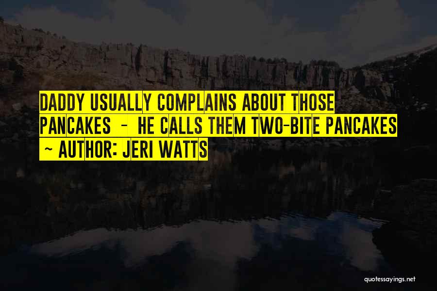 He Who Complains Quotes By Jeri Watts