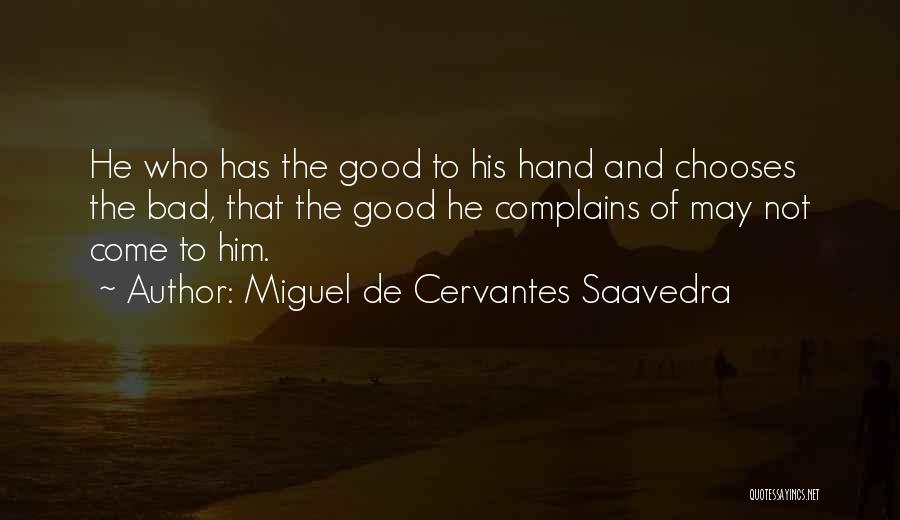 He Who Complains Quotes By Miguel De Cervantes Saavedra