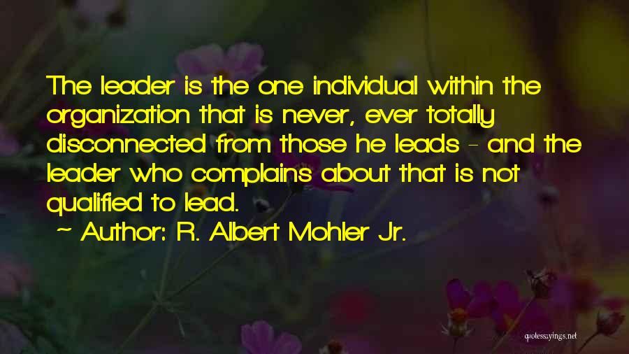 He Who Complains Quotes By R. Albert Mohler Jr.