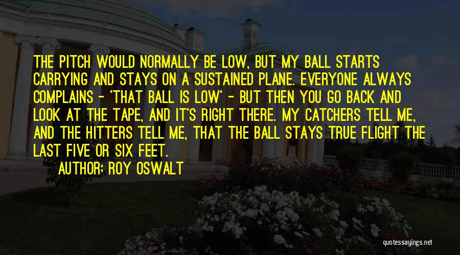 He Who Complains Quotes By Roy Oswalt