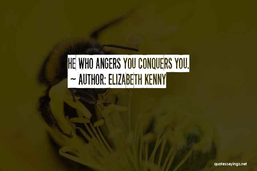 He Who Conquers Quotes By Elizabeth Kenny