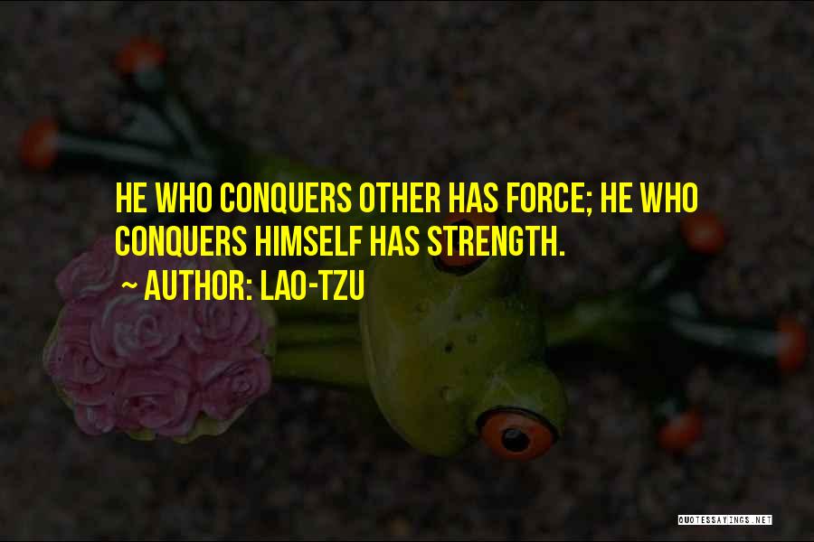 He Who Conquers Quotes By Lao-Tzu