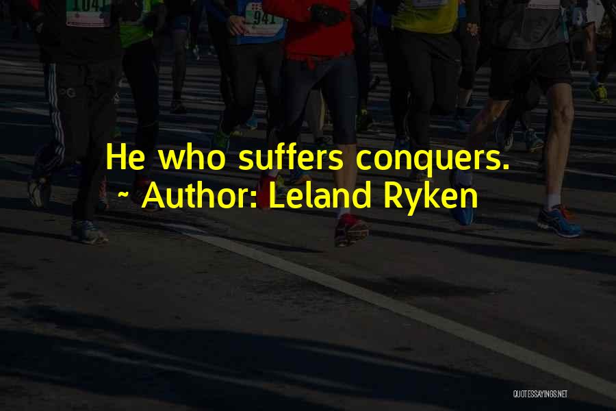 He Who Conquers Quotes By Leland Ryken