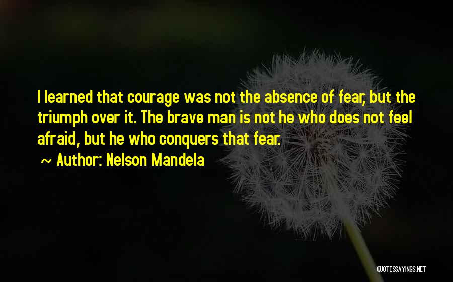 He Who Conquers Quotes By Nelson Mandela