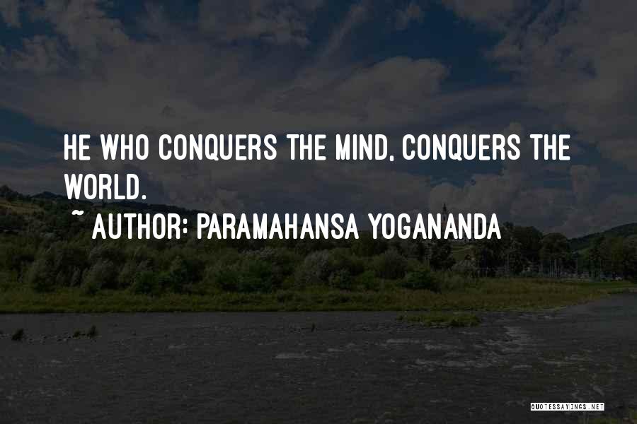 He Who Conquers Quotes By Paramahansa Yogananda