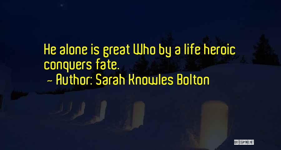 He Who Conquers Quotes By Sarah Knowles Bolton