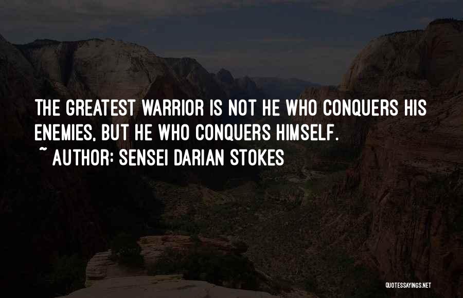 He Who Conquers Quotes By Sensei Darian Stokes