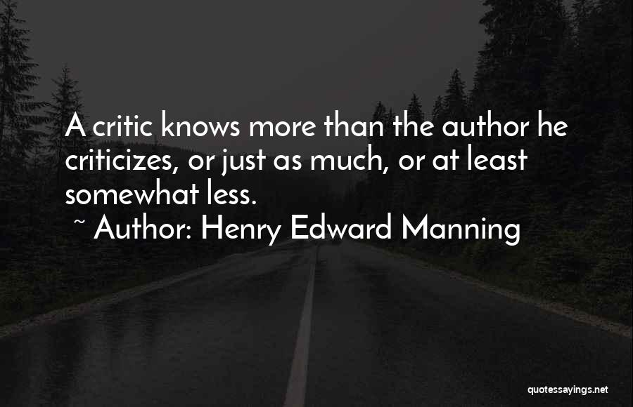 He Who Criticizes Quotes By Henry Edward Manning