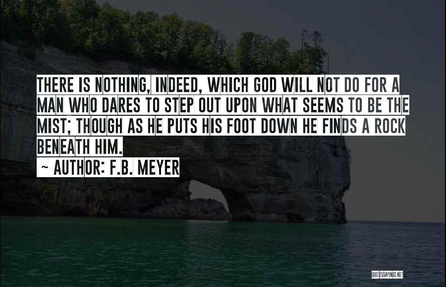 He Who Dares Quotes By F.B. Meyer