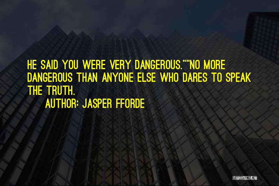 He Who Dares Quotes By Jasper Fforde