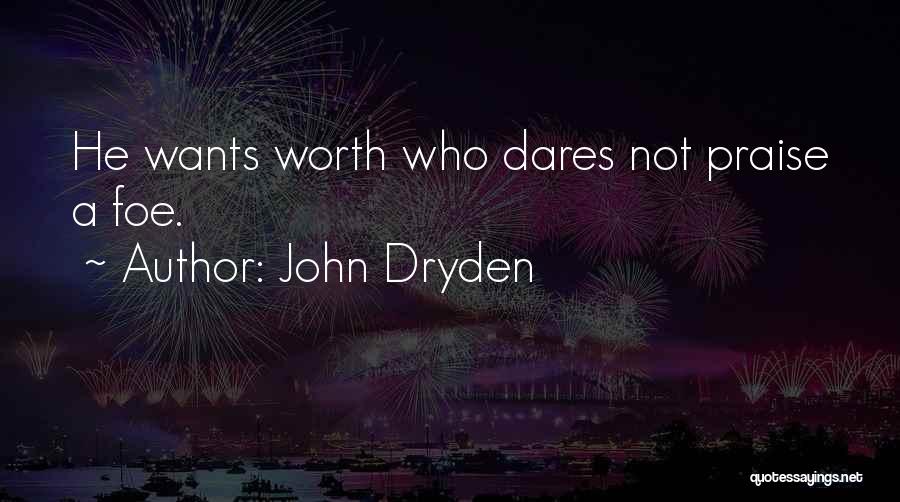 He Who Dares Quotes By John Dryden