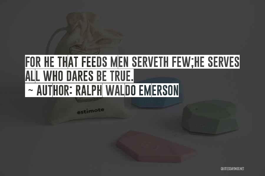 He Who Dares Quotes By Ralph Waldo Emerson