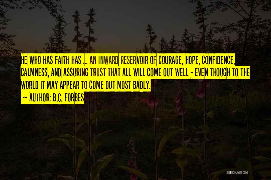 He Who Has Faith Quotes By B.C. Forbes
