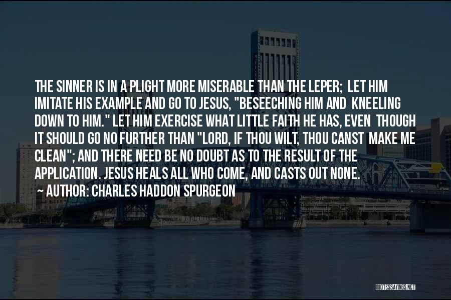 He Who Has Faith Quotes By Charles Haddon Spurgeon