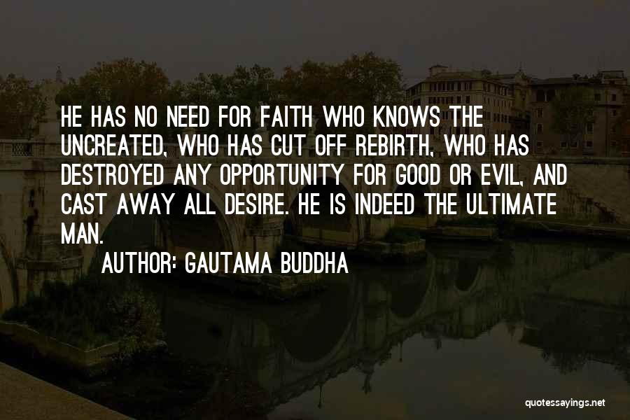 He Who Has Faith Quotes By Gautama Buddha