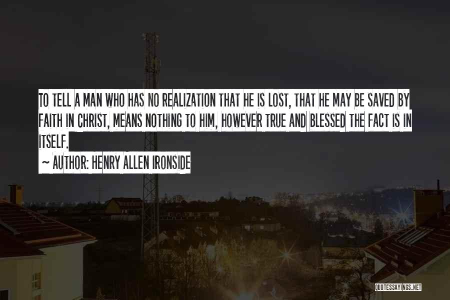 He Who Has Faith Quotes By Henry Allen Ironside