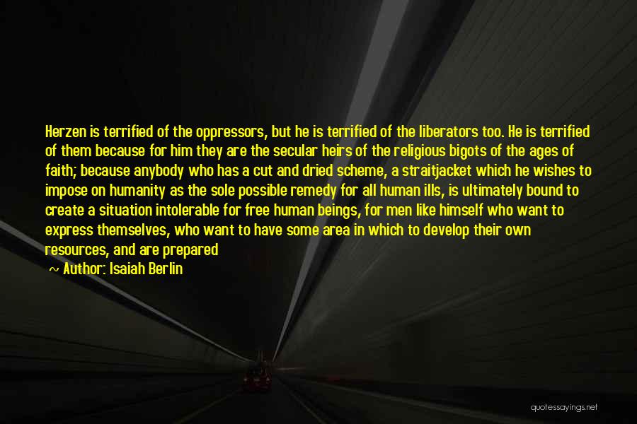 He Who Has Faith Quotes By Isaiah Berlin