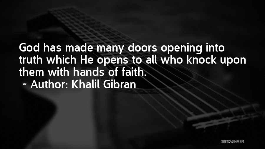 He Who Has Faith Quotes By Khalil Gibran