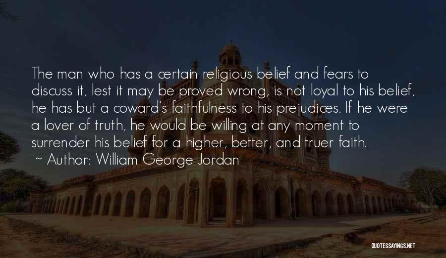 He Who Has Faith Quotes By William George Jordan