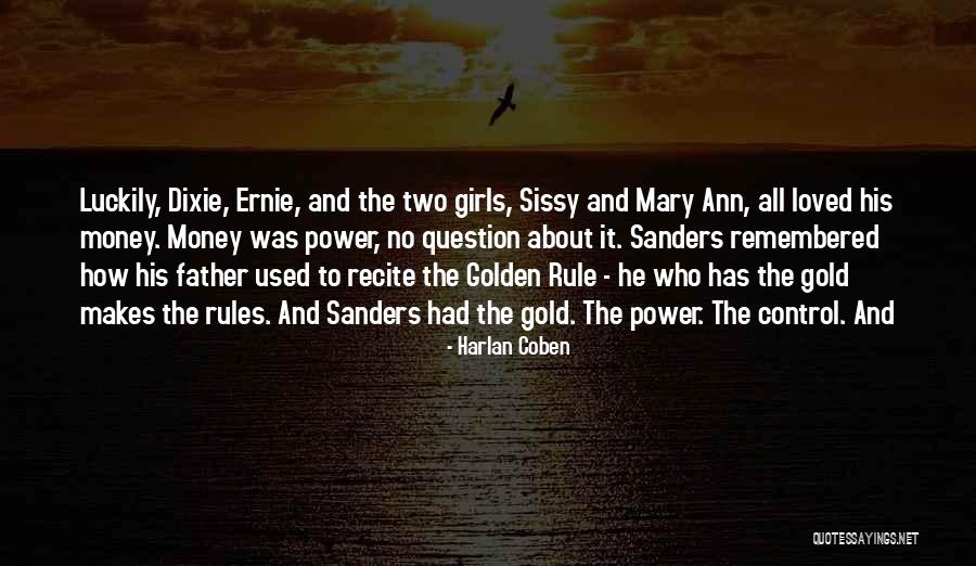 He Who Has Gold Makes The Rules Quotes By Harlan Coben He Who Has Gold Makes The Rules Quotes By Harlan Coben