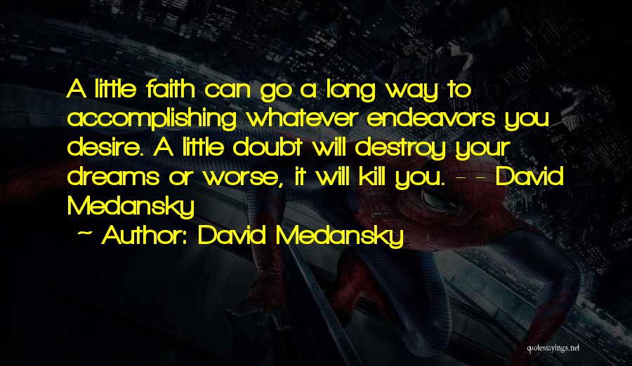 He Who Has Little Faith Quotes By David Medansky