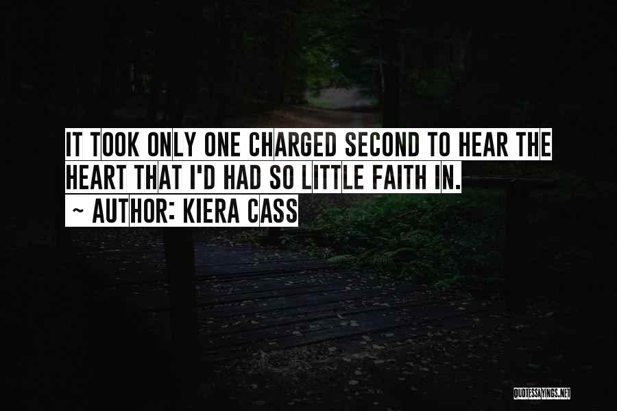 He Who Has Little Faith Quotes By Kiera Cass